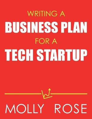 Book cover for Writing A Business Plan For A Tech Startup