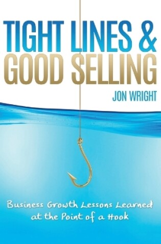 Cover of Tight Lines and Good Selling