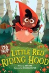 Book cover for It's Not Little Red Riding Hood