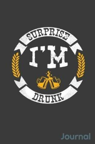 Cover of Surprise I'm Drunk Journal