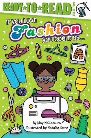 Cover of If You Love Fashion, You Could Be...