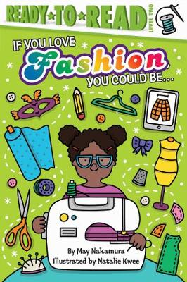 Book cover for If You Love Fashion, You Could Be...