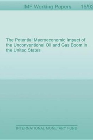 Cover of The Potential Macroeconomic Impact of the Unconventional Oil and Gas Boom in the United States