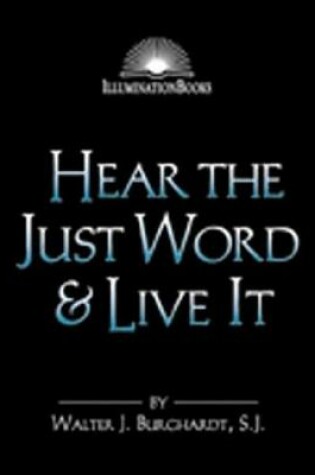 Cover of Hear the Just Word & Live It