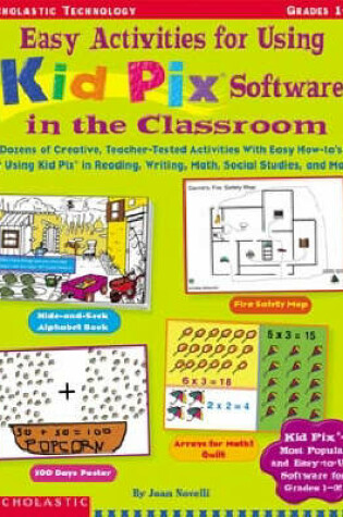 Cover of Easy Activities for Using Kid Pix Software in the Classroom