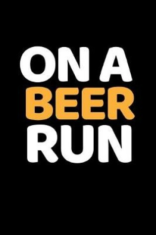 Cover of On a Beer Run