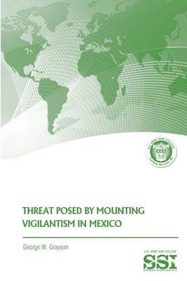 Book cover for Threat Posed by Mounting Vigilantism in Mexico