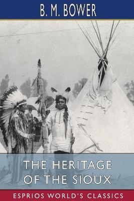 Book cover for The Heritage of the Sioux (Esprios Classics)