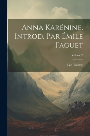 Cover of Anna Karénine. Introd. par Émile Faguet; Volume 2