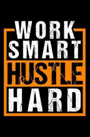 Cover of Work Smart Hustle Hard