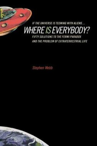 Cover of If the Universe Is Teeming with Aliens Where Is Everybody?: Fifty Solutions to the Fermi Paradox and the Problem of Extraterrestrial Life