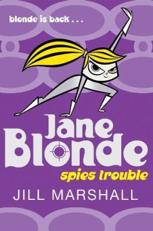 Cover of Jane Blonde Spies Trouble