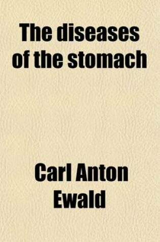 Cover of The Diseases of the Stomach (Volume 2; V. 1892)