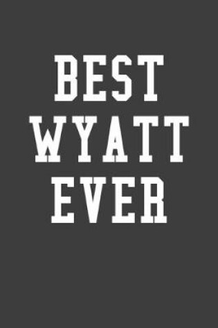 Cover of Best Wyatt Ever