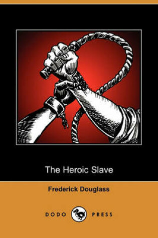 Cover of The Heroic Slave (Dodo Press)