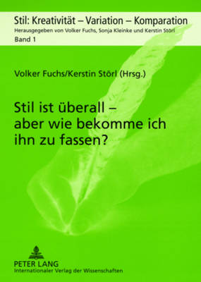 Cover of Stil Ist Ueberall - Aber Wie Bekomme Ich Ihn Zu Fassen?