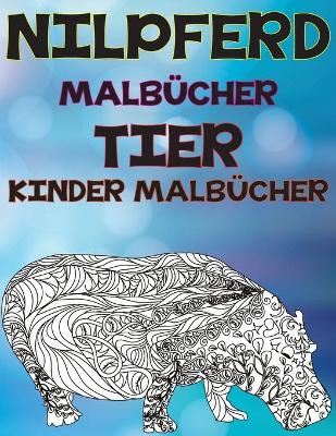 Cover of Malbücher - Kinder Malbücher - Tier - Nilpferd