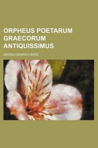 Cover of Orpheus Poetarum Graecorum Antiquissimus