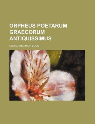 Book cover for Orpheus Poetarum Graecorum Antiquissimus