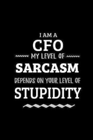 Cover of CFO - My Level of Sarcasm Depends On Your Level of Stupidity