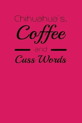 Book cover for Chihuahua's Coffee And Cuss Words