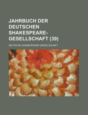 Book cover for Jahrbuch Der Deutschen Shakespeare-Gesellschaft (39)