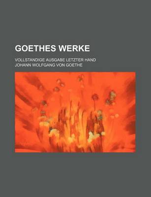 Book cover for Goethes Werke (45); Vollstandige Ausgabe Letzter Hand