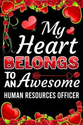 Book cover for My Heart Belongs To An Awesome Human Resources Officer