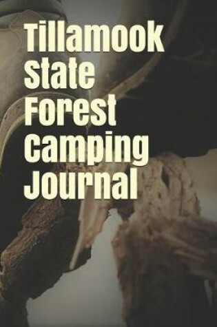 Cover of Tillamook State Forest Camping Journal