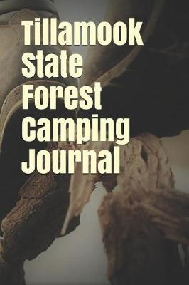 Book cover for Tillamook State Forest Camping Journal