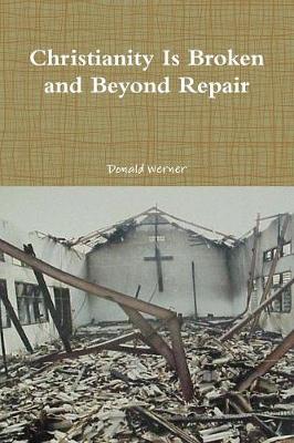 Book cover for Christianity Is Broken and Beyond Repair