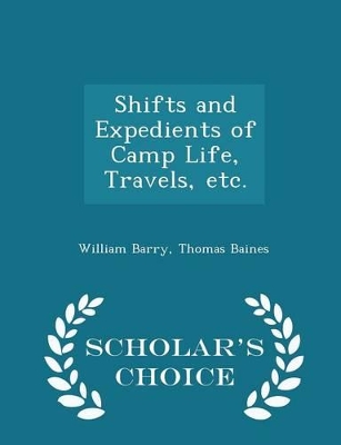 Book cover for Shifts and Expedients of Camp Life, Travels, Etc. - Scholar's Choice Edition