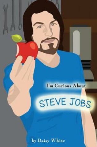 Cover of I'm Curious About Steve Jobs