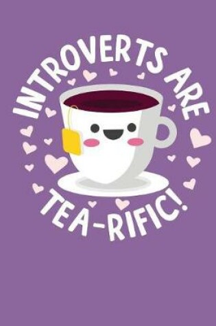 Cover of Introverts Are Tea-Rific!
