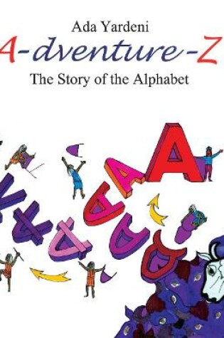 Cover of A-dventure-Z The Story of the Alphabet