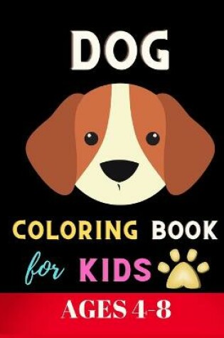 Cover of Dog coloring book for kids ages 4-8