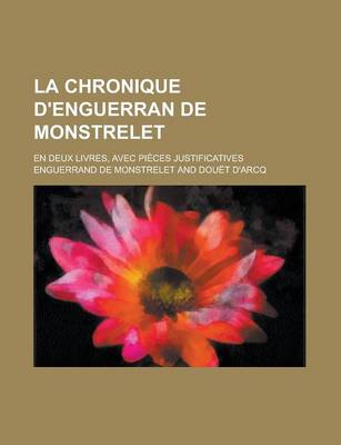 Book cover for La Chronique D'Enguerran de Monstrelet; En Deux Livres, Avec Pieces Justificatives