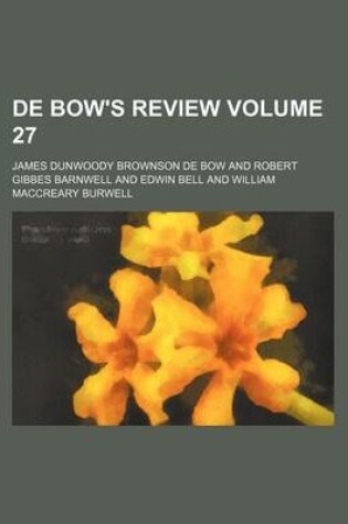 Cover of de Bow's Review Volume 27