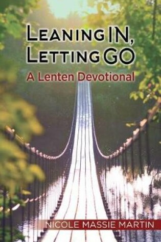 Cover of Leaning In, Letting Go