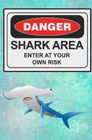 Cover of Danger Shark Area Enter at Your Own Risk