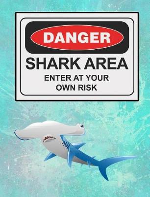 Book cover for Danger Shark Area Enter at Your Own Risk