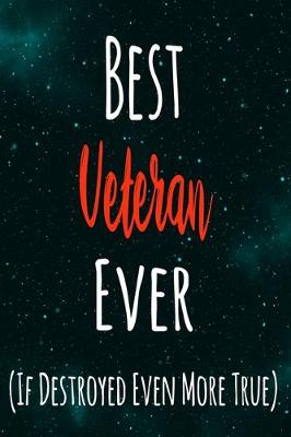 Book cover for Best Veteran Ever (If Destroyed Even More True)