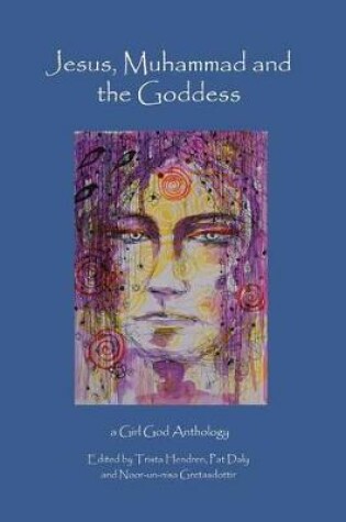 Cover of Jesus, Muhammad and the Goddess