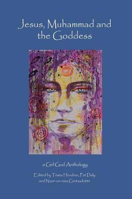 Book cover for Jesus, Muhammad and the Goddess