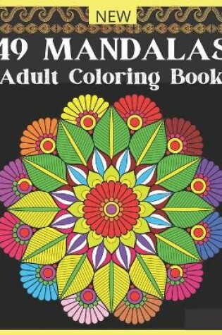 Cover of NEW 49 MANDALAS Adult Coloring Book