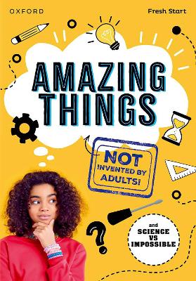 Book cover for Read Write Inc. Fresh Start Readers: Book 17: Amazing Things (Not Invented by Adults!) & Science vs Impossible