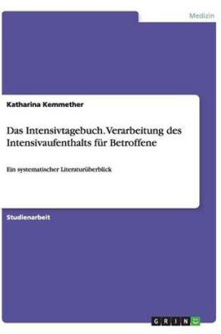 Cover of Das Intensivtagebuch. Verarbeitung des Intensivaufenthalts fur Betroffene