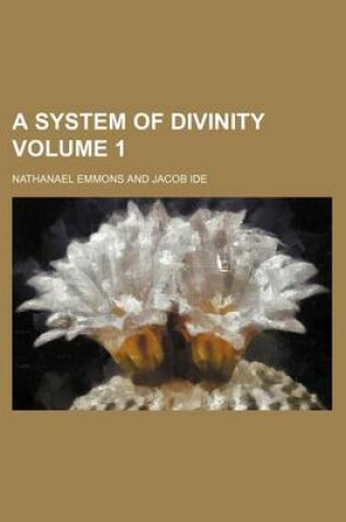 Cover of A System of Divinity Volume 1