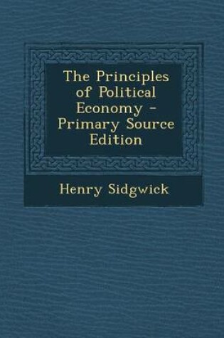 Cover of The Principles of Political Economy - Primary Source Edition