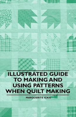 Book cover for Illustrated Guide to Making and Using Patterns When Quilt Making